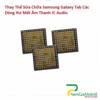 Thay Thế Sửa Chữa Hư Mất Âm Thanh IC Audio Samsung Galaxy Tab 7.0